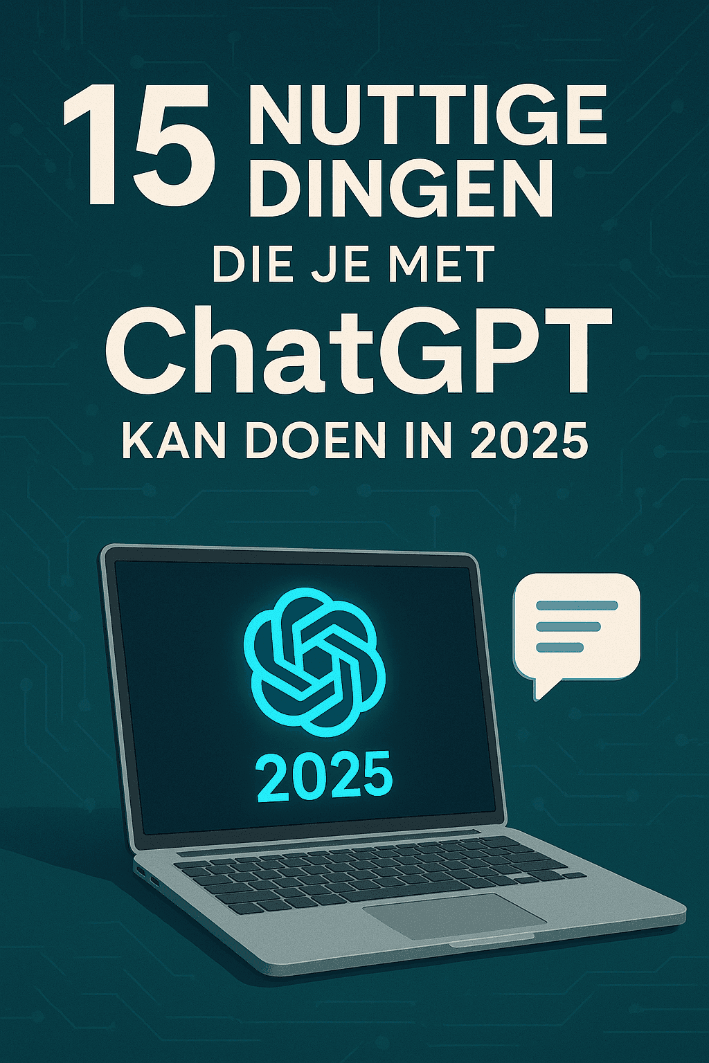 15 nuttige dingen die je met chatgpt kan doen in 2025